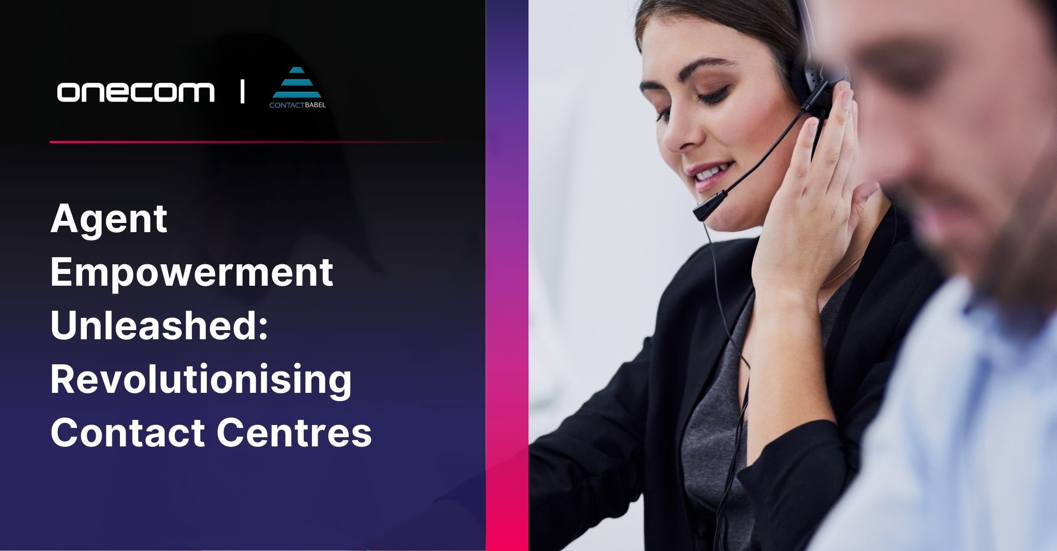 Agent Empowerment Unleashed: Revolutionising Contact Centres