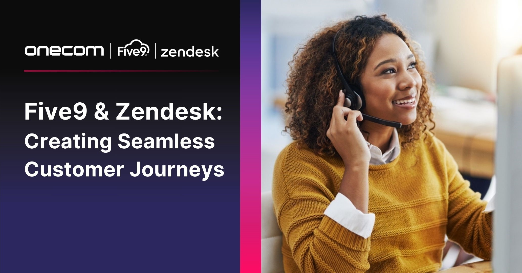 How Five9 & Zendesk Connect Technology, Teams and Customers to Create Seamless Customer Journeys