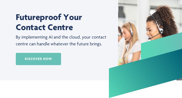 Futureproof your contact centre