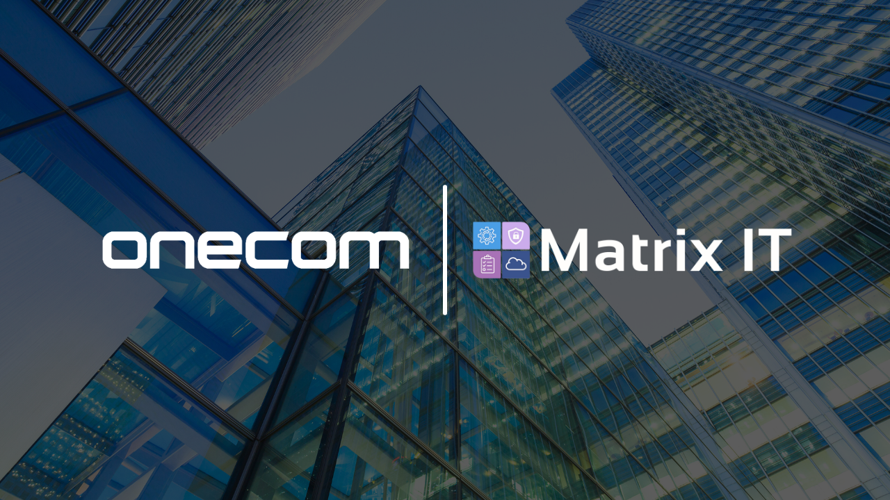 Onecom Strengthens IT Services Capability and South Coast with Acquisition of Matrix IT