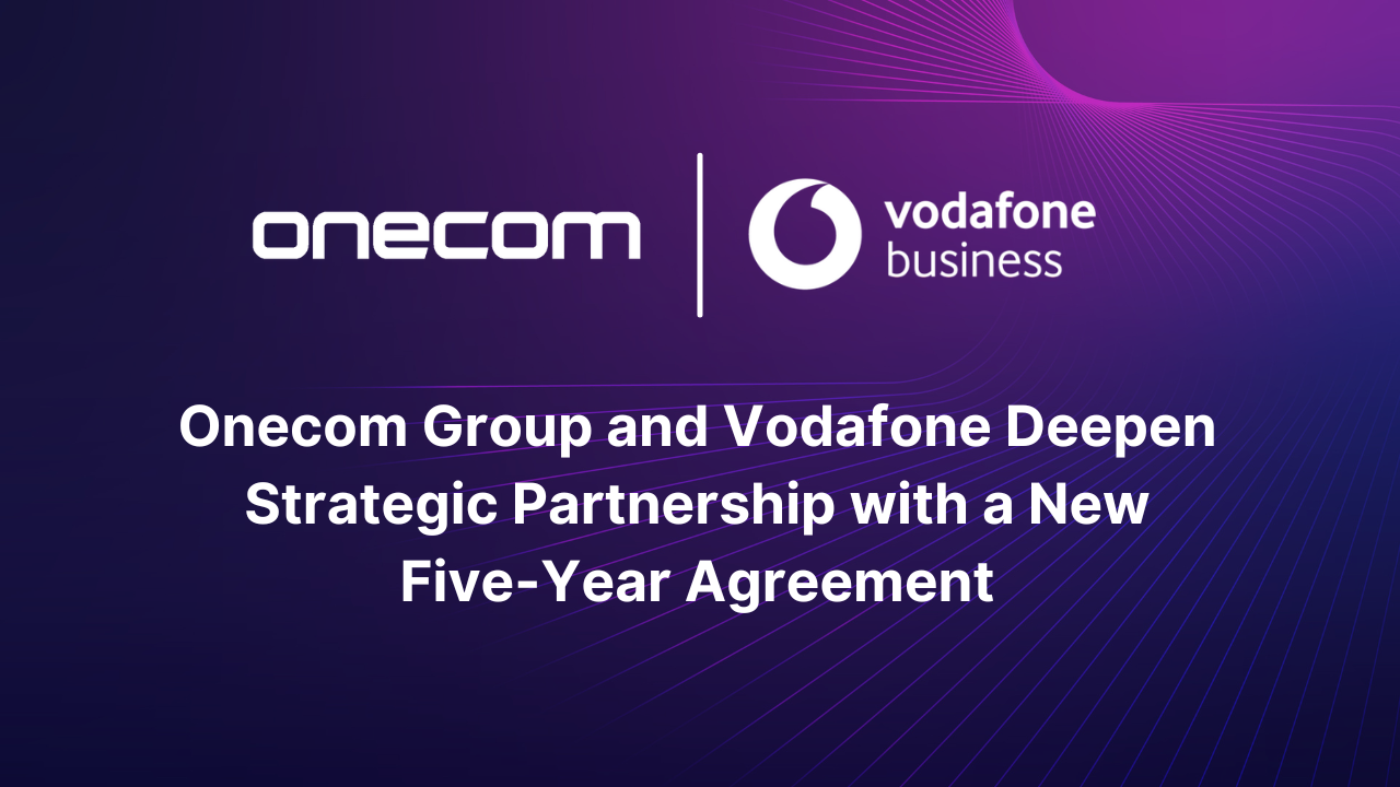 Onecom Group and Vodafone Deepen Strategic Partnership with a New Five-Year Agreement