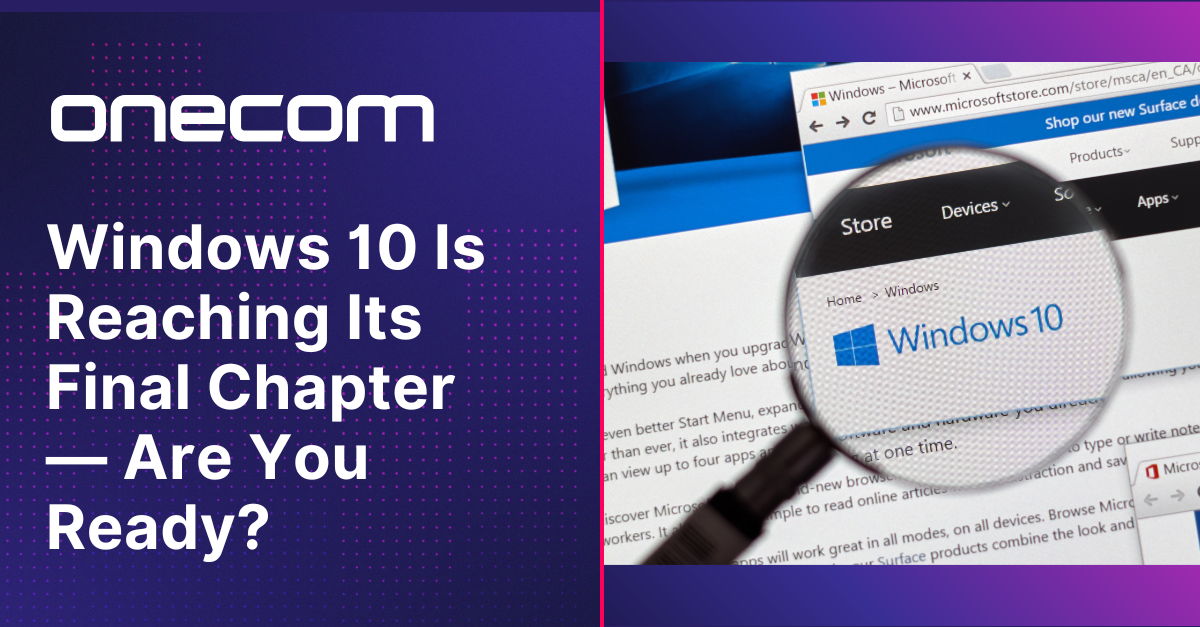Windows 10 Is Reaching Its Final Chapter — Are You Ready?